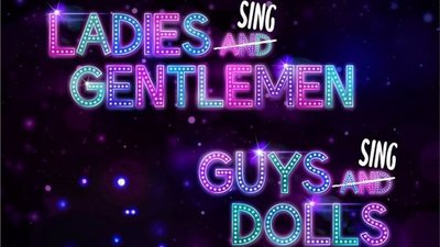 LADIES SING GENTLEMEN - GUYS SING DOLLS