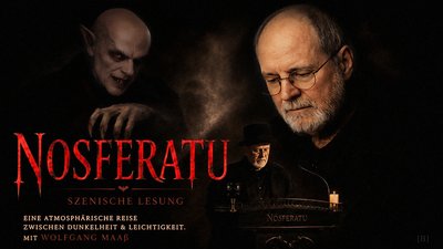 NOSFERATU - Szenische Lesung - Gastspiel von Wolfgang Maaß aus der Reihe "Zwischen Dunkelheit & Leichtigkeit"
